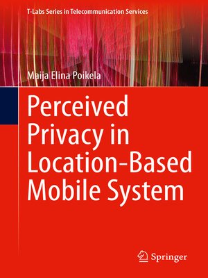 cover image of Perceived Privacy in Location-Based Mobile System